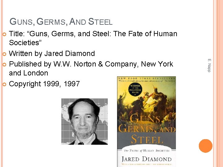 GUNS, GERMS, AND STEEL Title: “Guns, Germs, and Steel: The Fate of Human Societies”