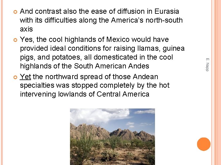 And contrast also the ease of diffusion in Eurasia with its difficulties along the