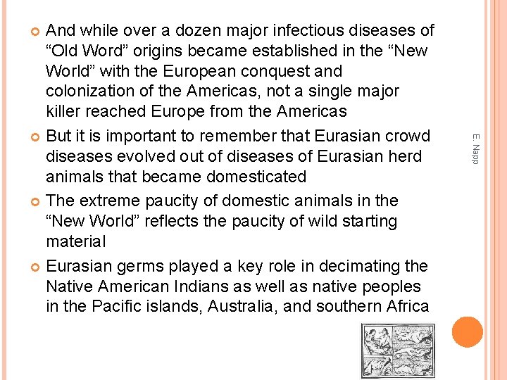And while over a dozen major infectious diseases of “Old Word” origins became established