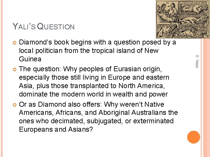 YALI’S QUESTION Diamond’s book begins with a question posed by a local politician from