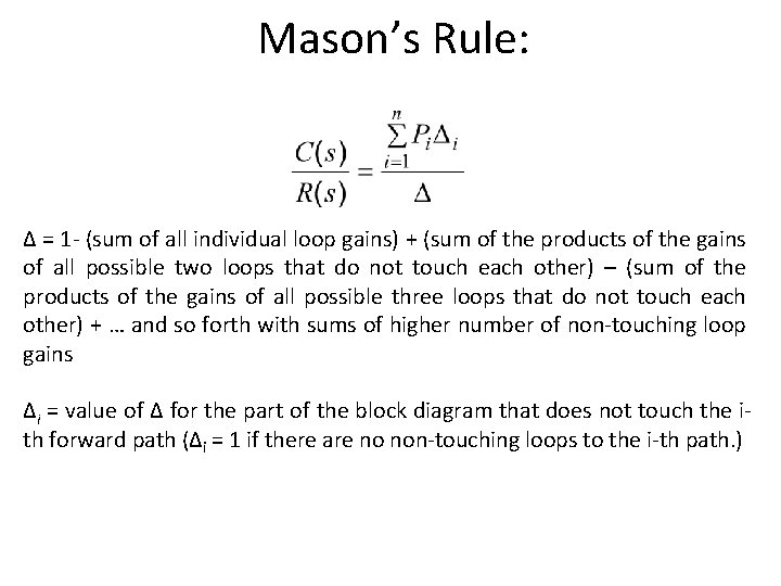 Mason’s Rule: ∆ = 1 - (sum of all individual loop gains) + (sum