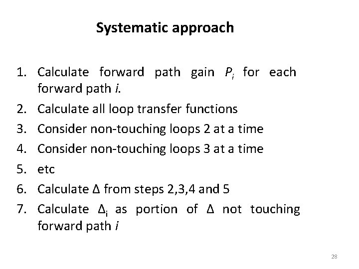 Systematic approach 1. Calculate forward path gain Pi for each forward path i. 2.