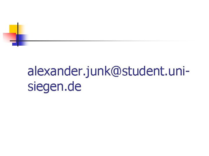 alexander. junk@student. unisiegen. de 