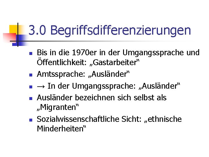 3. 0 Begriffsdifferenzierungen n n Bis in die 1970 er in der Umgangssprache und