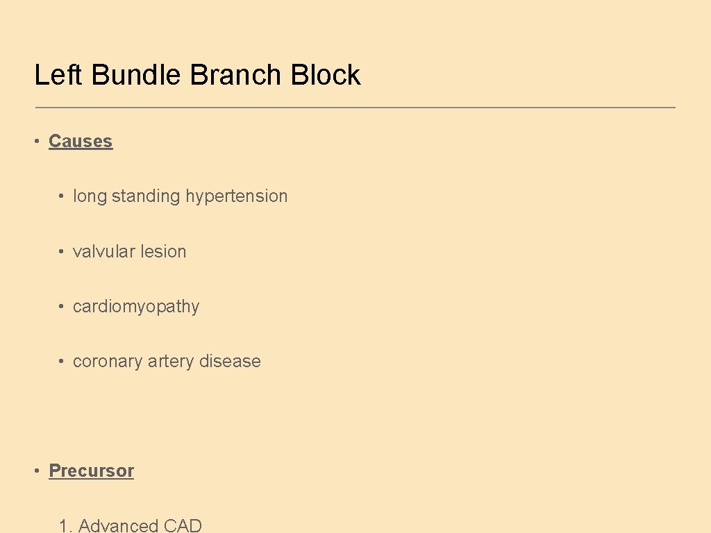 Left Bundle Branch Block • Causes • long standing hypertension • valvular lesion •