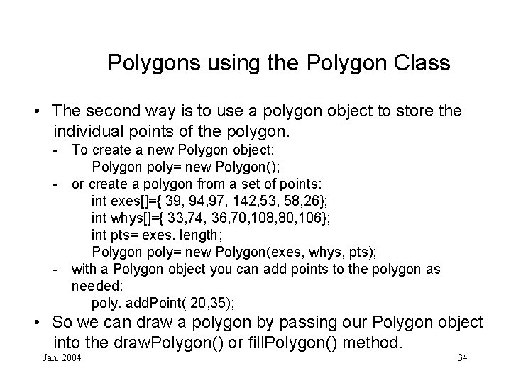 Polygons using the Polygon Class • The second way is to use a polygon