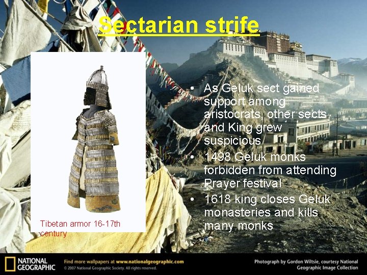 Sectarian strife Tibetan armor 16 -17 th century • As Geluk sect gained support