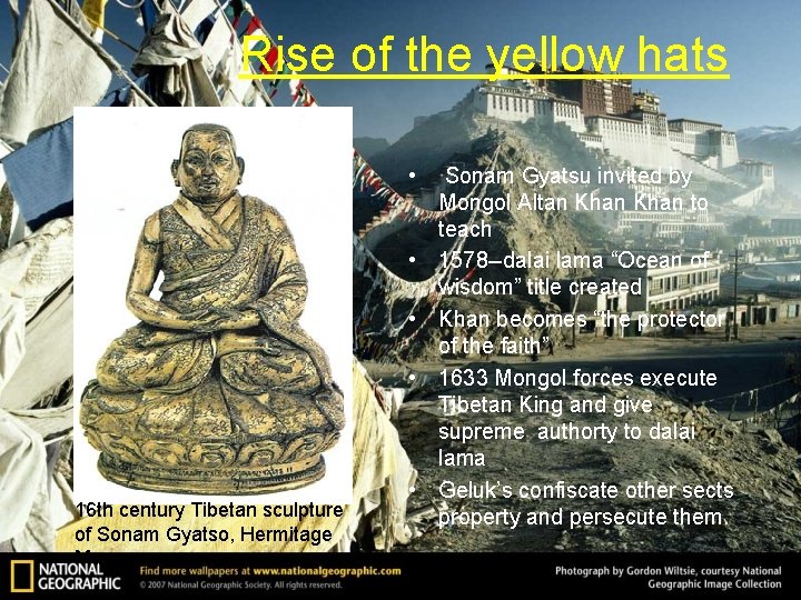 Rise of the yellow hats • • 16 th century Tibetan sculpture of Sonam