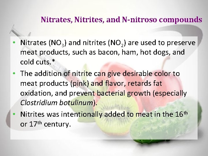 Nitrates, Nitrites, and N-nitroso compounds • Nitrates (NO 3) and nitrites (NO 2) are