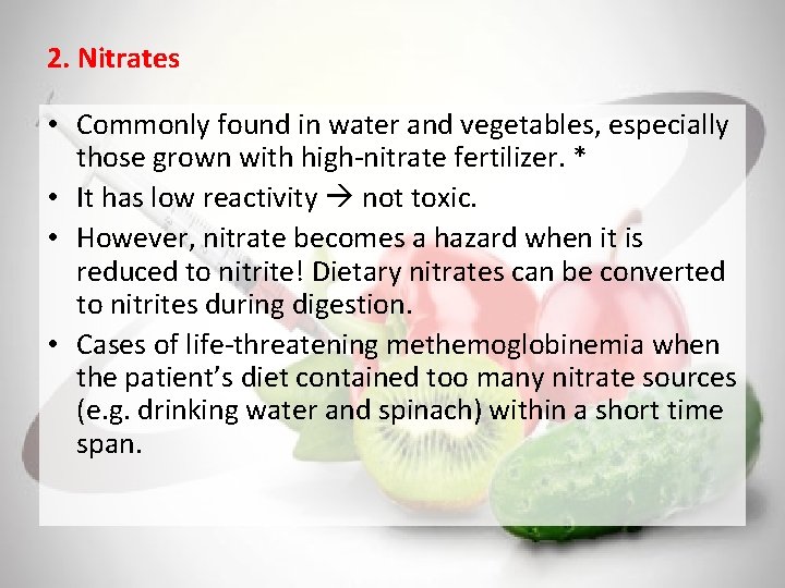 2. Nitrates • Commonly found in water and vegetables, especially those grown with high-nitrate