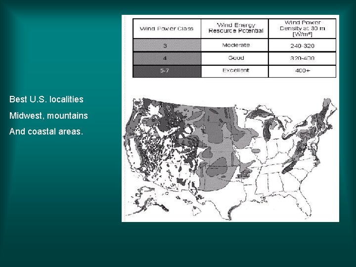 Best U. S. localities Midwest, mountains And coastal areas. 