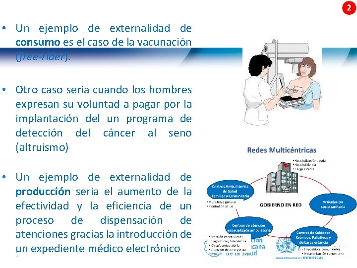  • Un ejemplo de externalidad de consumo es el caso de la vacunación