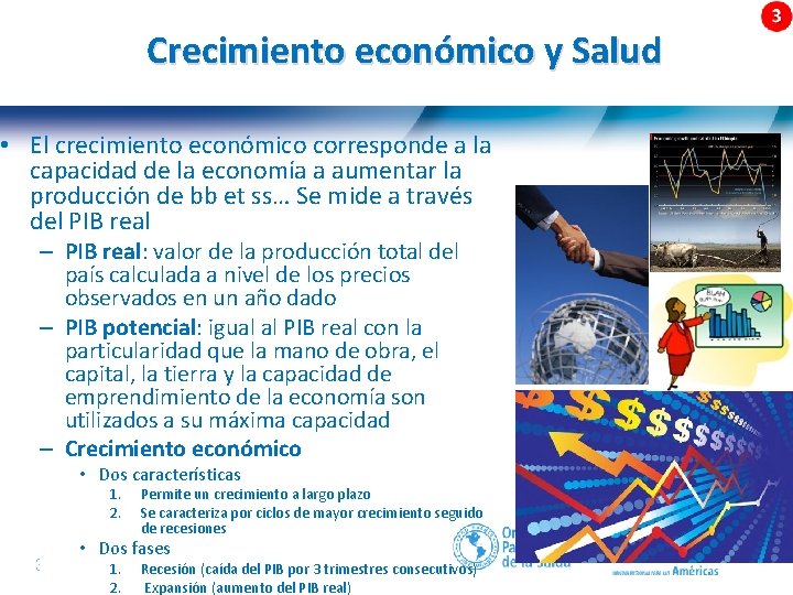 Crecimiento económico y Salud • El crecimiento económico corresponde a la capacidad de la