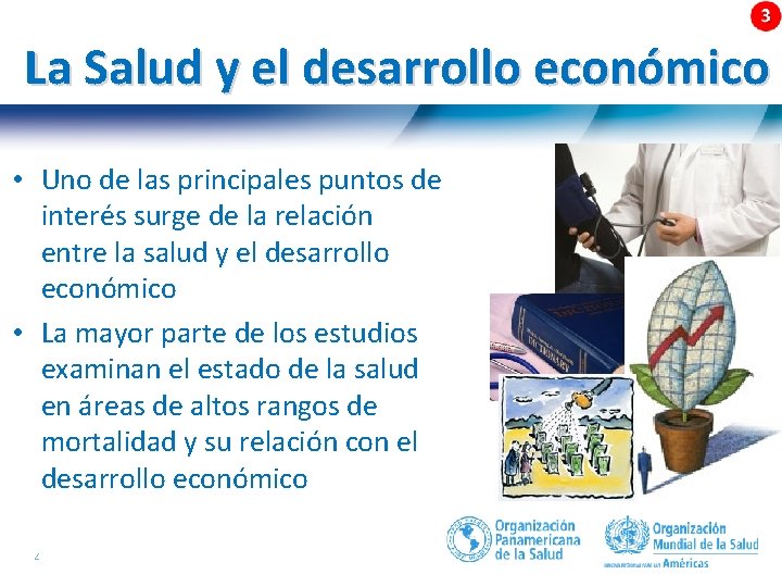 La Salud y el desarrollo económico • Uno de las principales puntos de interés