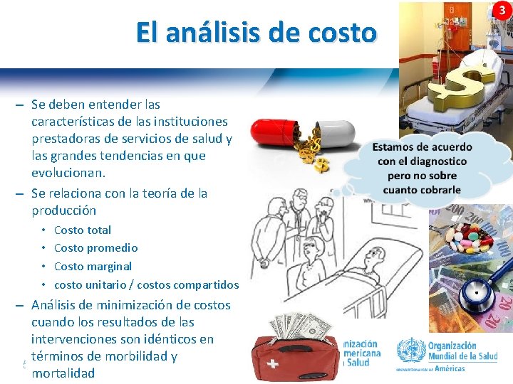 El análisis de costo – Se deben entender las características de las instituciones prestadoras