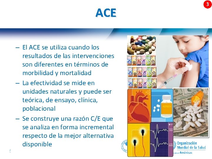 ACE – El ACE se utiliza cuando los resultados de las intervenciones son diferentes