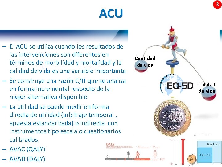 ACU – El ACU se utiliza cuando los resultados de las intervenciones son diferentes