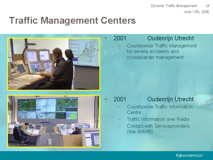 Dynamic Traffic Management 24 June 13 th, 2006 Traffic Management Centers • 2001 –
