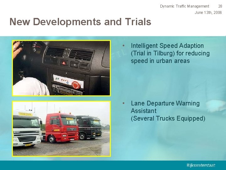 Dynamic Traffic Management 28 June 13 th, 2006 New Developments and Trials • Intelligent