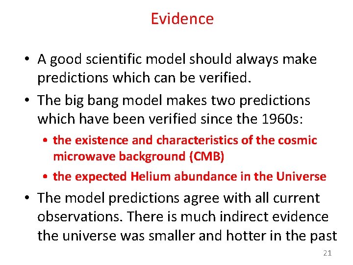 Evidence • A good scientific model should always make predictions which can be verified.