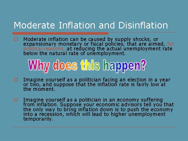 Moderate Inflation and Disinflation o Moderate inflation can be caused by supply shocks, or
