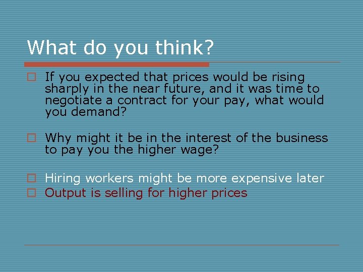 What do you think? o If you expected that prices would be rising sharply