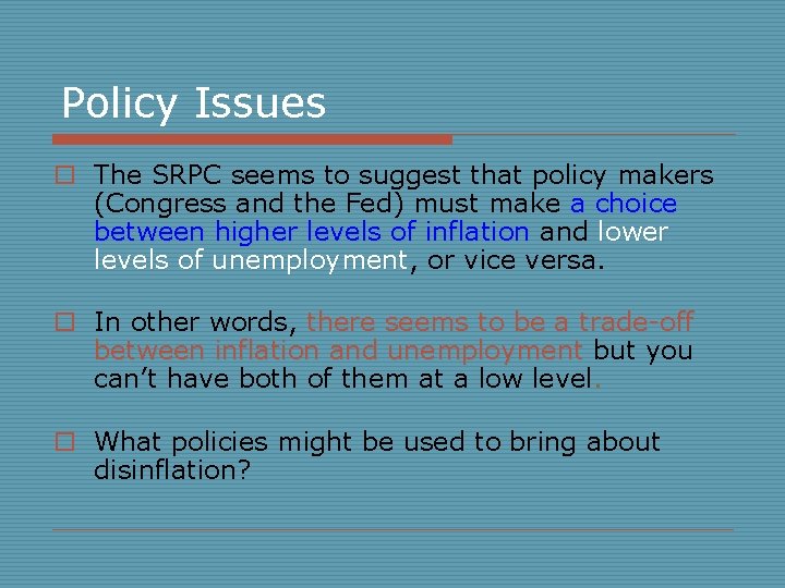 Policy Issues o The SRPC seems to suggest that policy makers (Congress and the