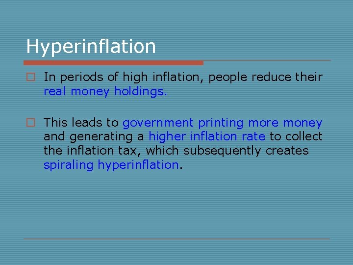 Hyperinflation o In periods of high inflation, people reduce their real money holdings. o