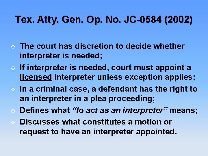 Tex. Atty. Gen. Op. No. JC-0584 (2002) v v v The court has discretion