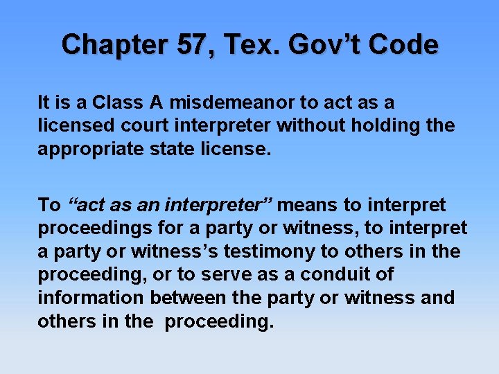 Chapter 57, Tex. Gov’t Code It is a Class A misdemeanor to act as