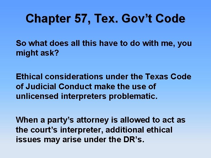 Chapter 57, Tex. Gov’t Code So what does all this have to do with