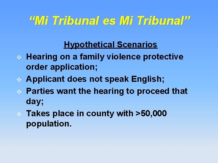 “Mi Tribunal es Mi Tribunal” v v Hypothetical Scenarios Hearing on a family violence