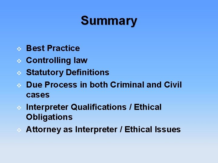 Summary v v v Best Practice Controlling law Statutory Definitions Due Process in both