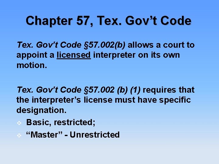 Chapter 57, Tex. Gov’t Code § 57. 002(b) allows a court to appoint a