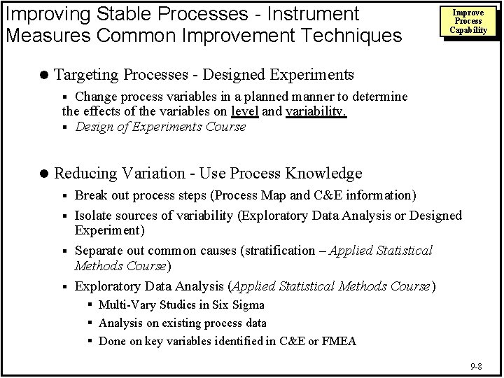 Improving Stable Processes - Instrument Measures Common Improvement Techniques l Improve Process Capability Targeting