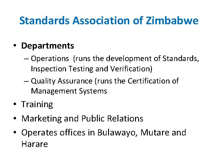 Standards Association of Zimbabwe • Departments – Operations (runs the development of Standards, Inspection