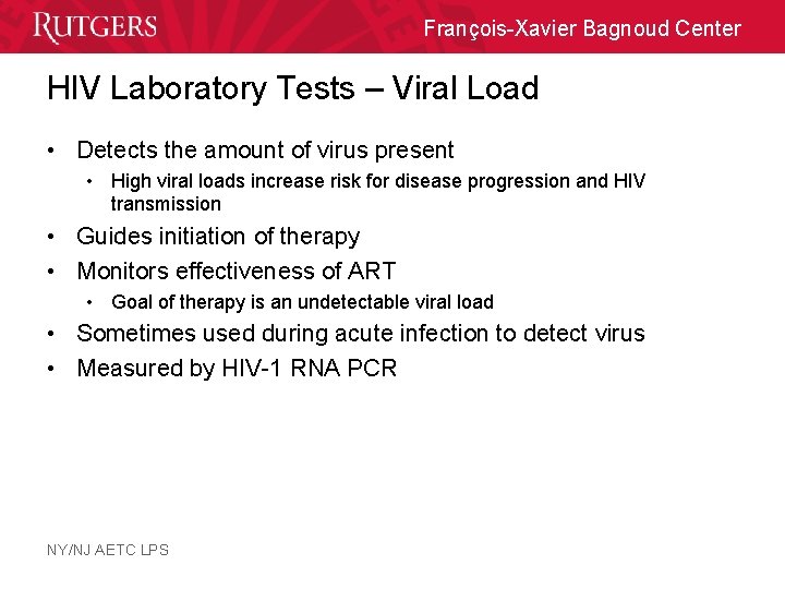 François-Xavier Bagnoud Center HIV Laboratory Tests – Viral Load • Detects the amount of