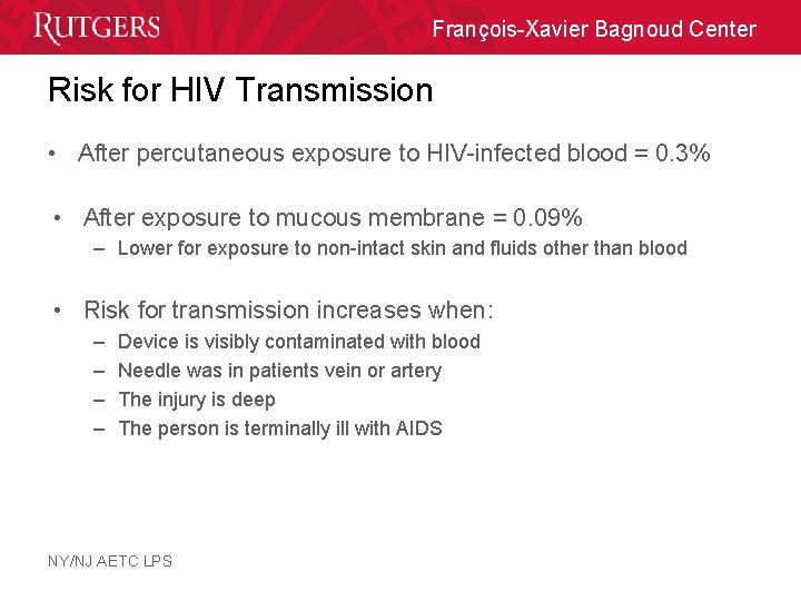 François-Xavier Bagnoud Center Risk for HIV Transmission • After percutaneous exposure to HIV-infected blood