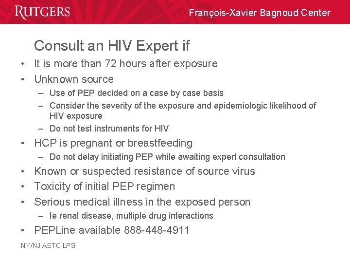 François-Xavier Bagnoud Center Consult an HIV Expert if • It is more than 72