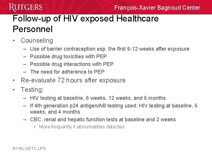 François-Xavier Bagnoud Center Follow-up of HIV exposed Healthcare Personnel • Counseling – – Use