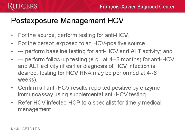 François-Xavier Bagnoud Center Postexposure Management HCV • • For the source, perform testing for