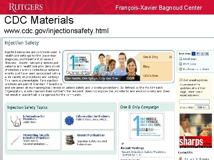 François-Xavier Bagnoud Center CDC Materials www. cdc. gov/injectionsafety. html NY/NJ AETC LPS 63 