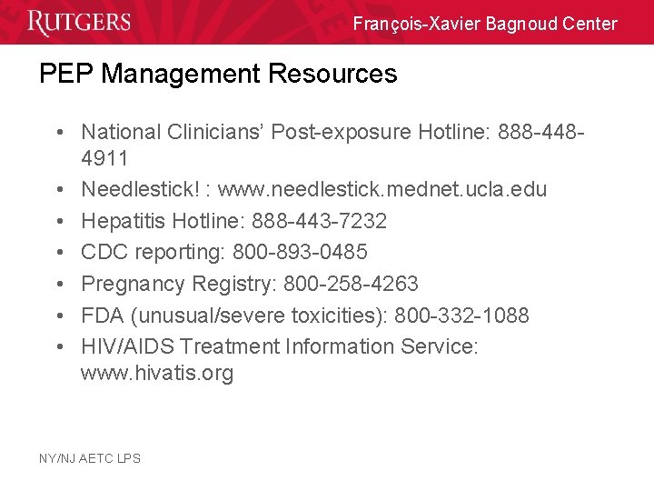 François-Xavier Bagnoud Center PEP Management Resources • National Clinicians’ Post-exposure Hotline: 888 -4484911 •