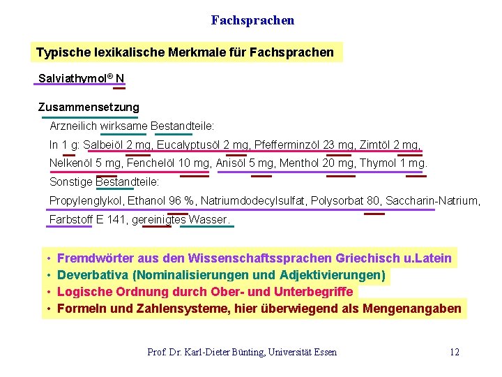 Fachsprachen Typische lexikalische Merkmale für Fachsprachen Salviathymol® N Zusammensetzung Arzneilich wirksame Bestandteile: In 1