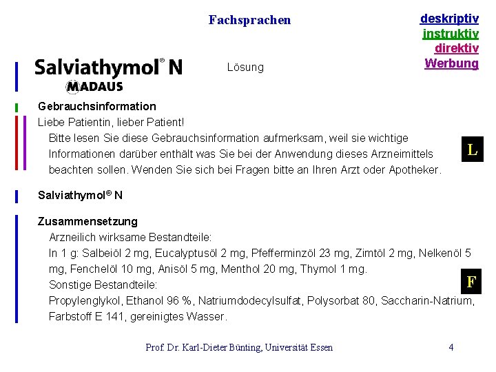 Fachsprachen Lösung deskriptiv instruktiv direktiv Werbung Gebrauchsinformation Liebe Patientin, lieber Patient! Bitte lesen Sie