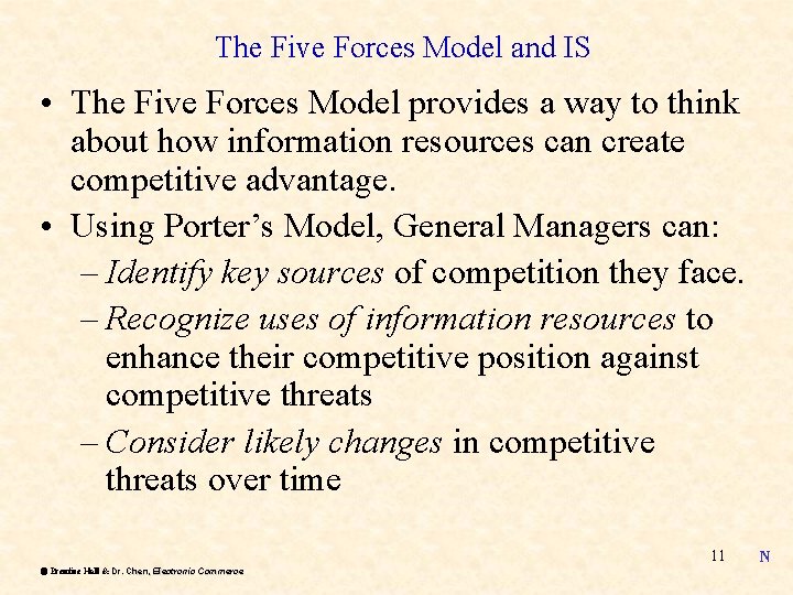 The Five Forces Model and IS • The Five Forces Model provides a way