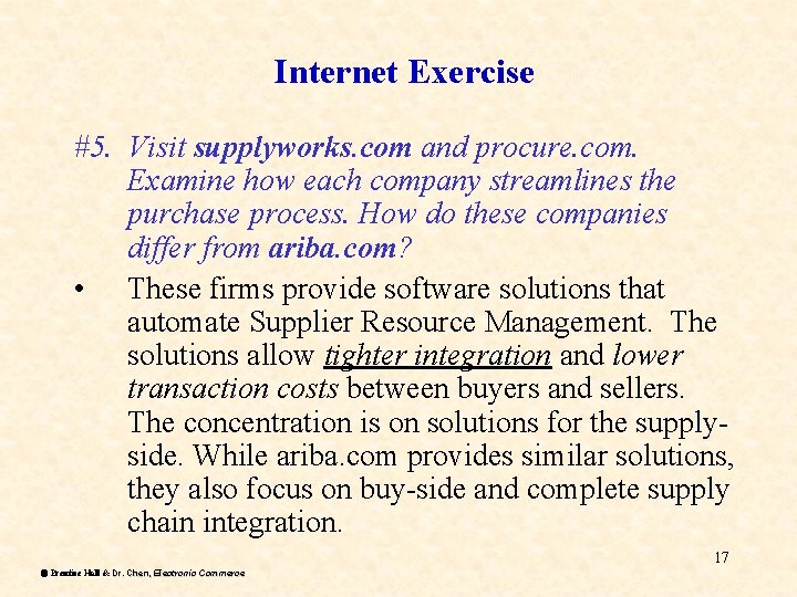 Internet Exercise #5. Visit supplyworks. com and procure. com. Examine how each company streamlines