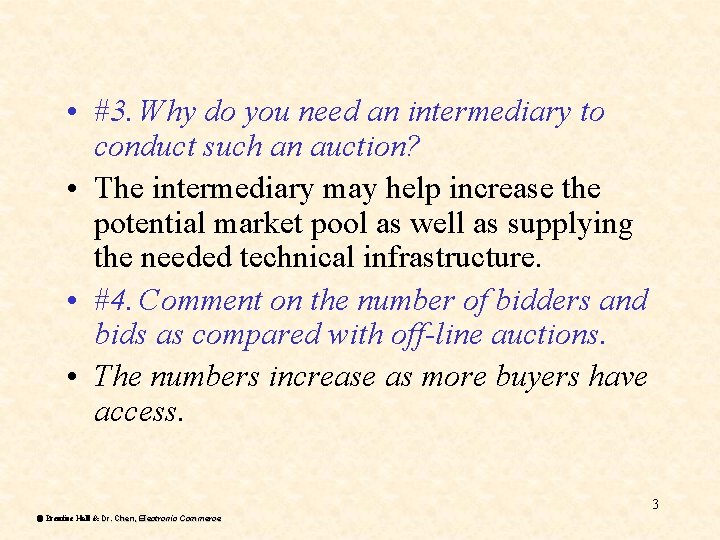  • #3. Why do you need an intermediary to conduct such an auction?