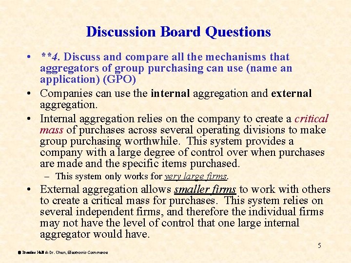 Discussion Board Questions • **4. Discuss and compare all the mechanisms that aggregators of