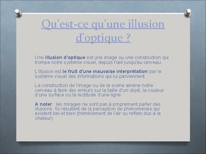 Qu'est-ce qu'une illusion d'optique ? Une illusion d'optique est une image ou une construction